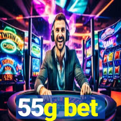 55g bet